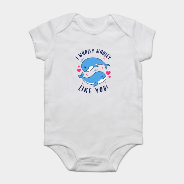 I Whaley Whaley Like You Baby Bodysuit by dumbshirts